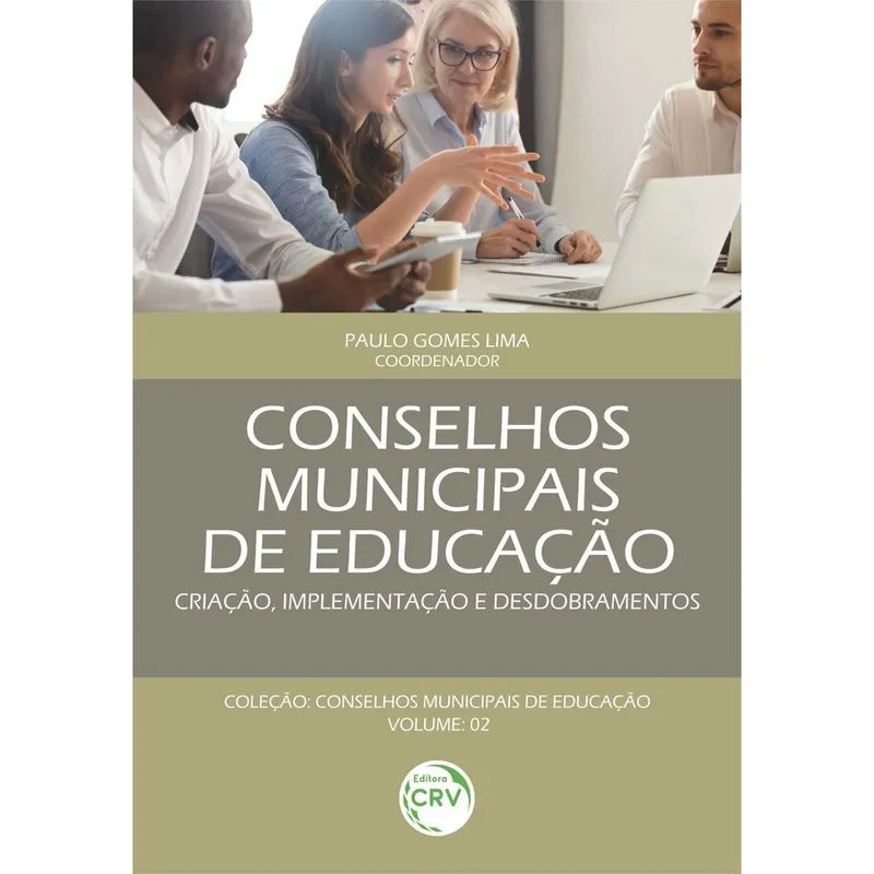 Livro - Conselhos municipais de educação: Criação, implementação e desdobramentos coleção conselhos municipais de educação - Volume 2
