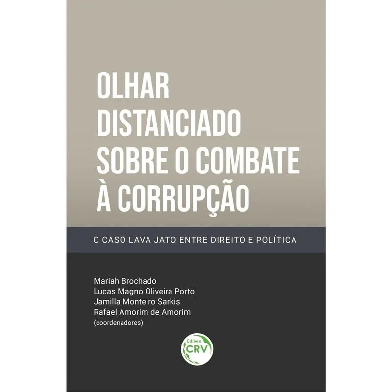 Livro - Olhar distanciado sobre o combate à corrupção: O caso lava jato entre direito e política
