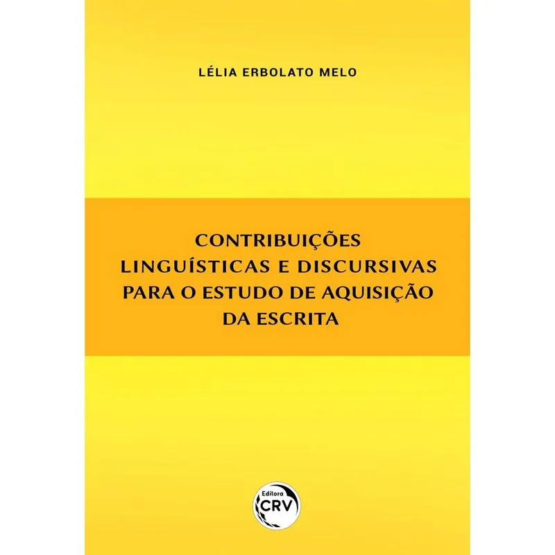 Livro - Contribuições Linguísticas E Discursivas Para O Estudo De Aquisição Da Escrita