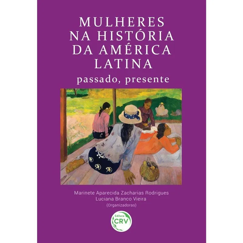 Livro - Mulheres Na História Da América Latina: Passado, Presente