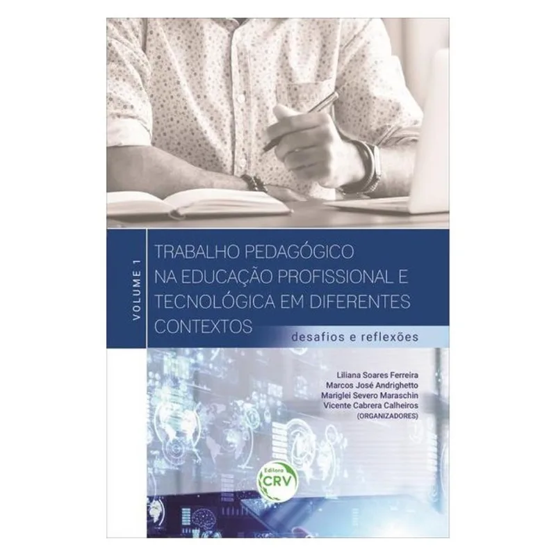 TRABALHO PEDAGÓGICO NA EDUCAÇÃO PROFISSIONAL E TECNOLÓGICA EM DIFERENTES CONTEXTOS:
