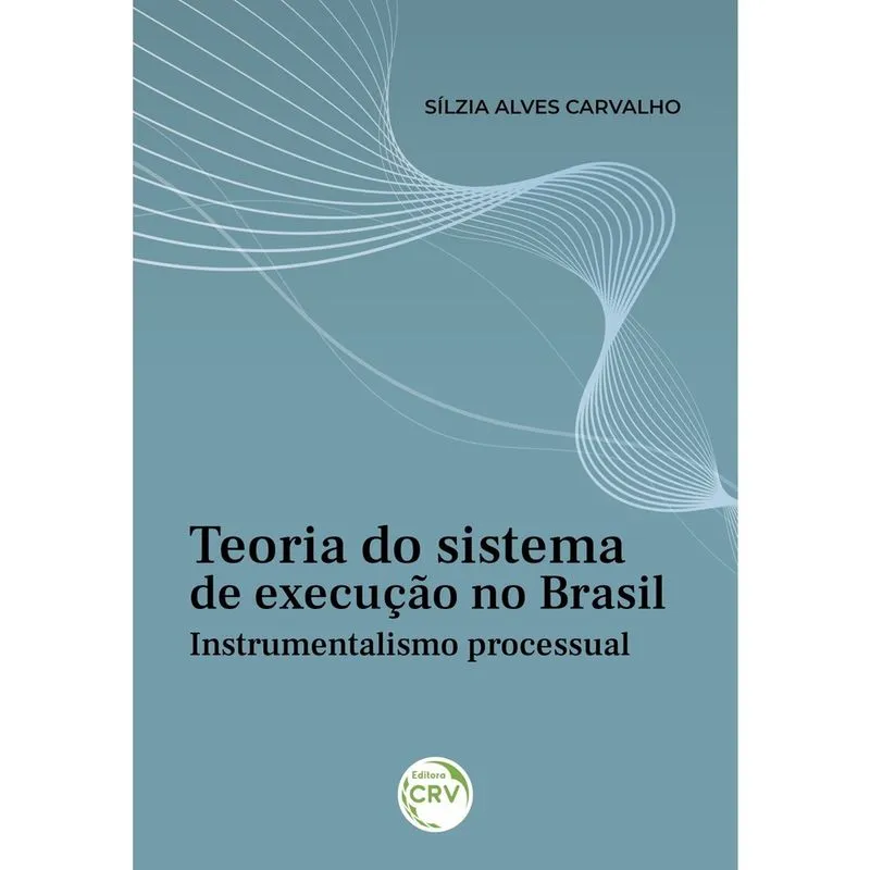 Livro - Teoria do sistema de execução no Brasil: Instrumentalismo processual