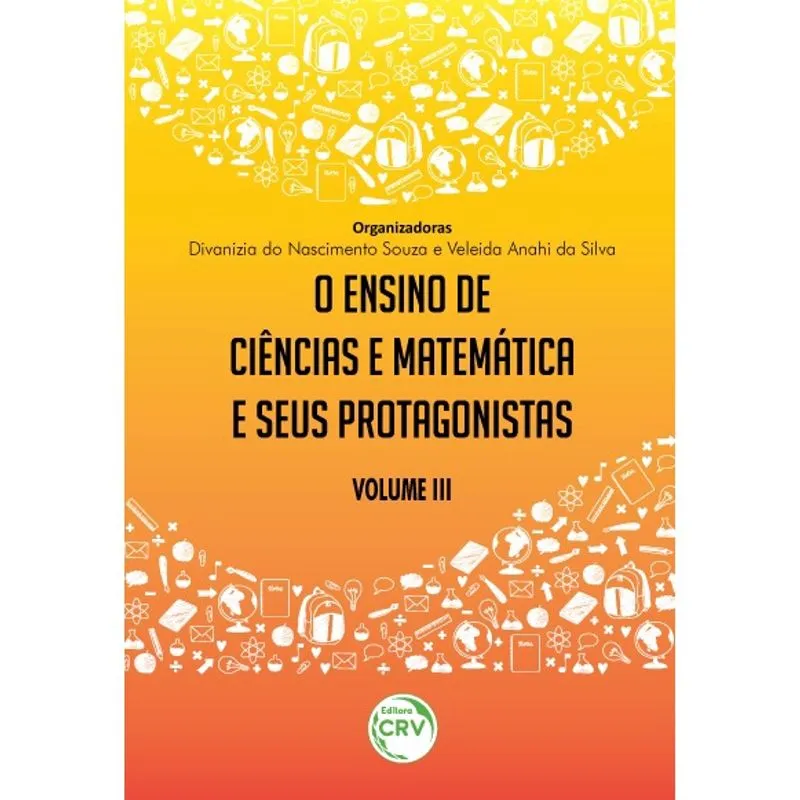 Livro - O ensino de ciências e matemática e seus protagonistas volume iii