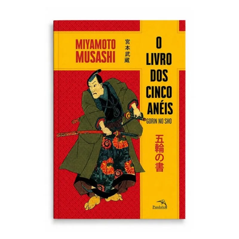 O LIVRO DOS CINCO ANÉIS: O SEGREDO DOS SAMURAIS PARA VENCER BATALHAS NO CAMPO DE BATALHA E NO MUNDO