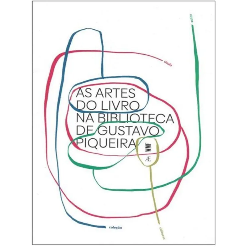 AS ARTES DO LIVRO NA BIBLIOTECA DE GUSTAVO PIQUEIRA - VOL. 14