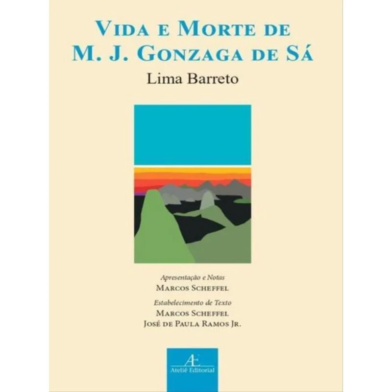 VIDA E MORTE DE M. J. GONZAGA DE SÁ