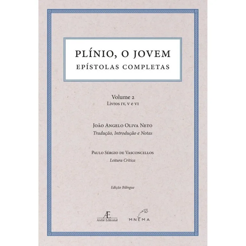Plínio, O Jovem - Epístolas Completas - Volume 2 - Livros Iv-v-vi