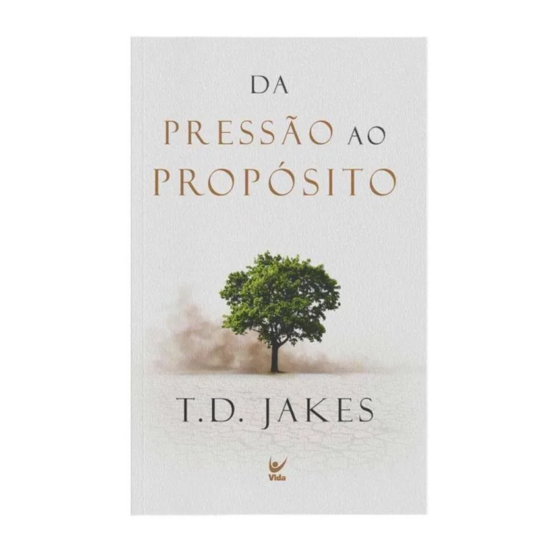 DA PRESSÃO AO PROPÓSITO