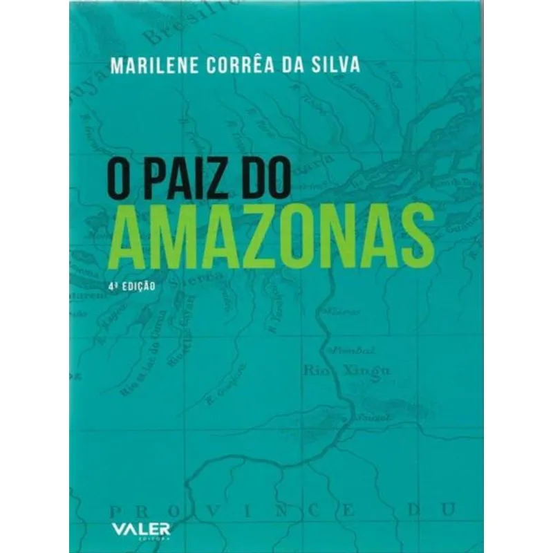 O PAIZ DO AMAZONAS - 4ª EDIÇÃO