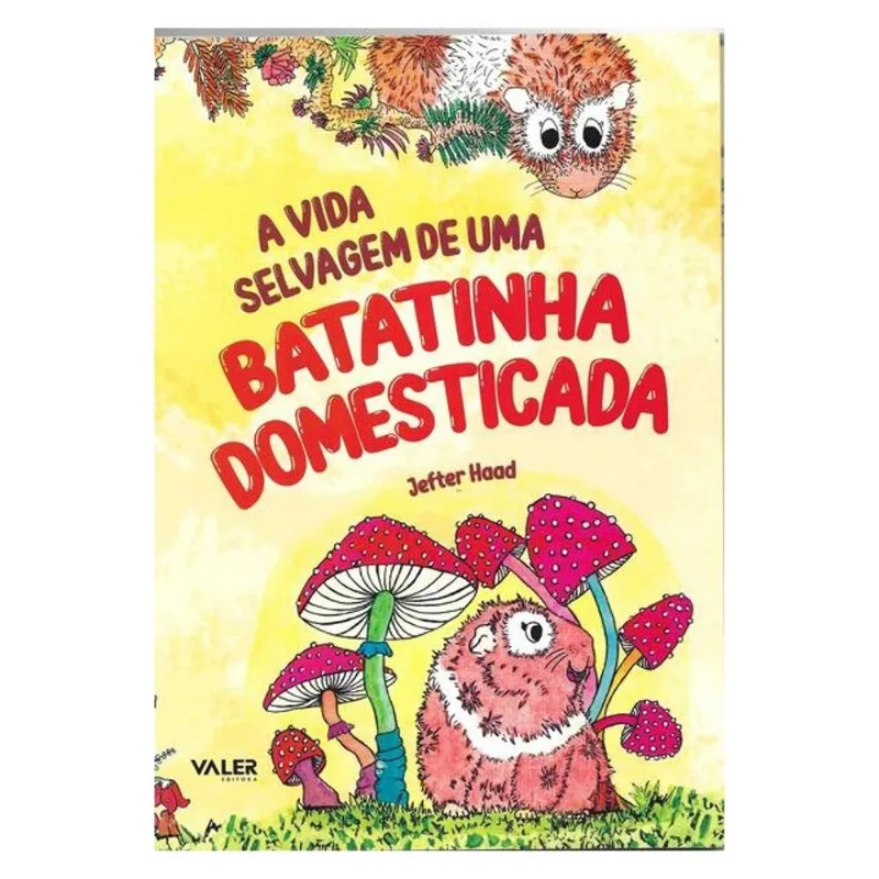 A VIDA SELVAGEM DE UMA BATATINHA DOMESTICADA