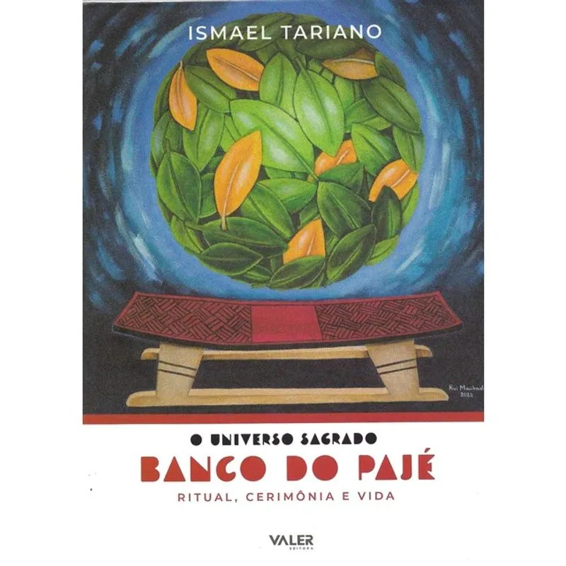 O UNIVERSO SAGRADO BANCO DO PAJÉ