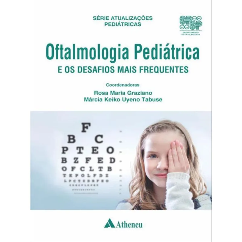 OFTALMOLOGIA PEDIÁTRICA E OS DESAFIOS MAIS FREQUENTES