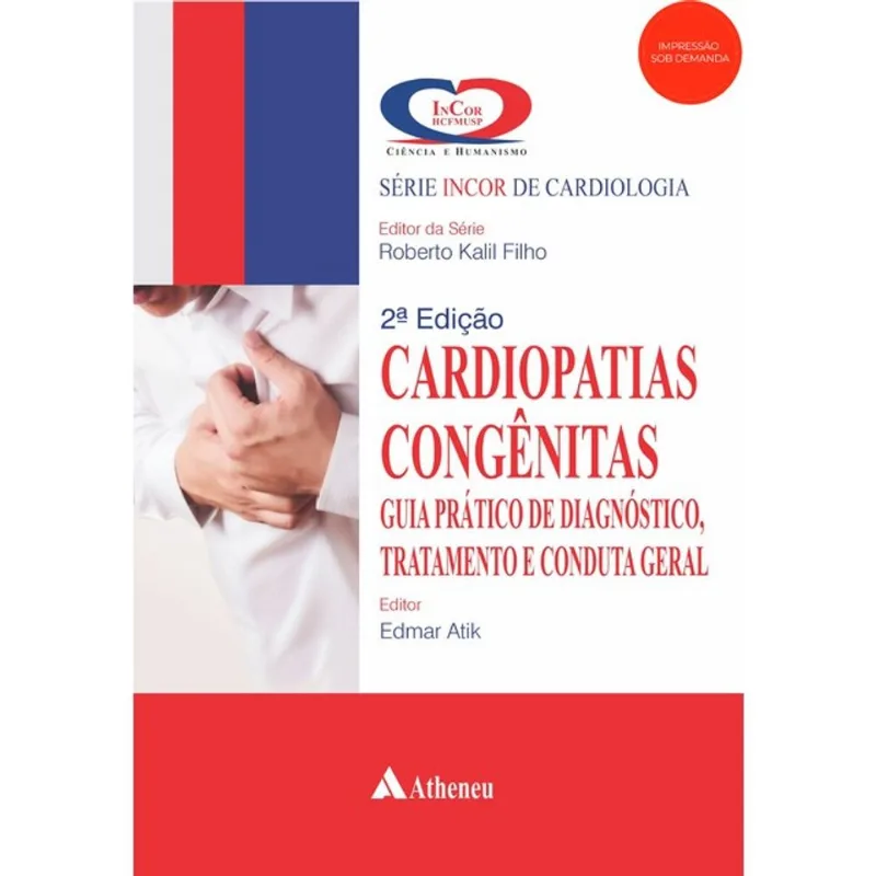 CARDIOPATIAS CONGÊNITAS - GUIA PRÁTICO DE DIAGNÓSTICO, TRATAMENTO E CONDUTA GERAL