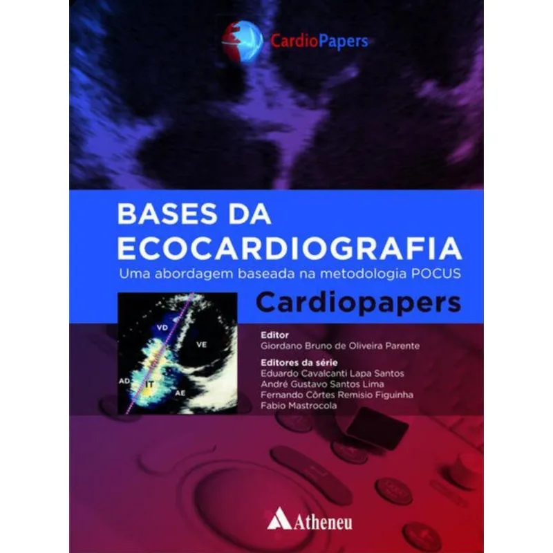 BASES DA ECOCARDIOGRAFIA - UMA ABORDAGEM BASEADA NA METODOLOGIA POCUS - CARDIOPAPERS