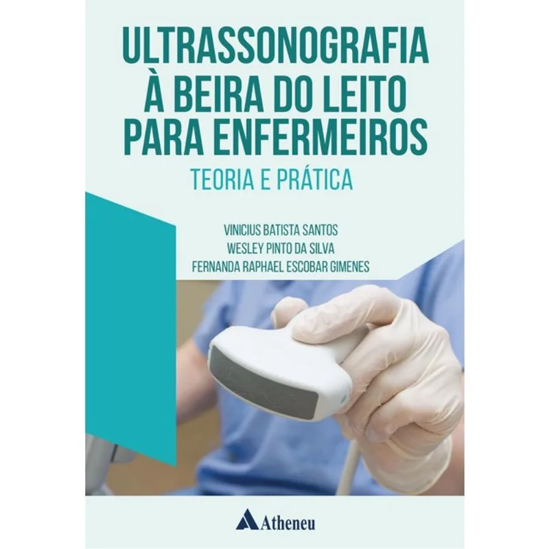 ULTRASSONOGRAFIA À BEIRA DO LEITO PARA ENFERMEIROS TEORIA E PRÁTICA