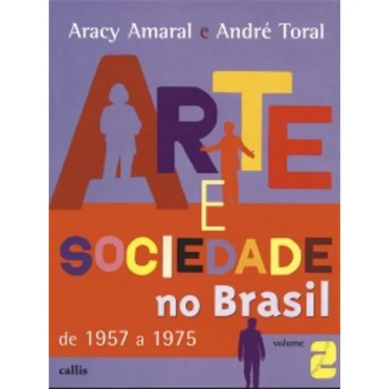 ARTE E SOCIEDADE NO BRASIL - VOL. 2 - VOL. 2