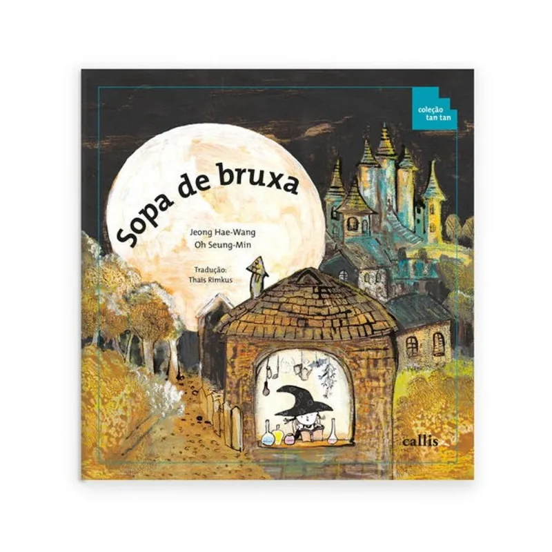 SOPA DE BRUXA - PARTES DO CORPO COMO INSTRUMENTOS DE MEDIDA - 3ª EDIÇÃO - COLEÇÃO TAN TAN