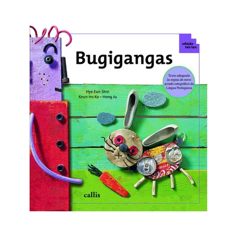 BUGIGANGAS - RECICLAGEM E CONTAGEM NUMÉRICA - 2ª EDIÇÃO - COLEÇÃO TAN TAN