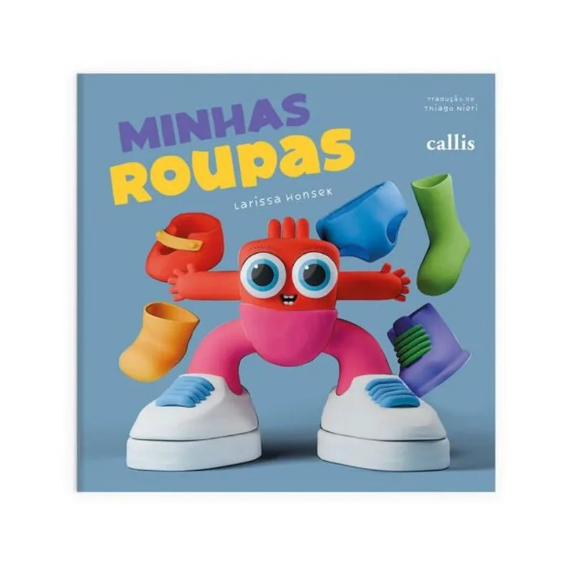 MINHAS ROUPAS - APRENDA ROUPAS, CORES E OPOSTOS COM ESTE LIVRO DIVERTIDO