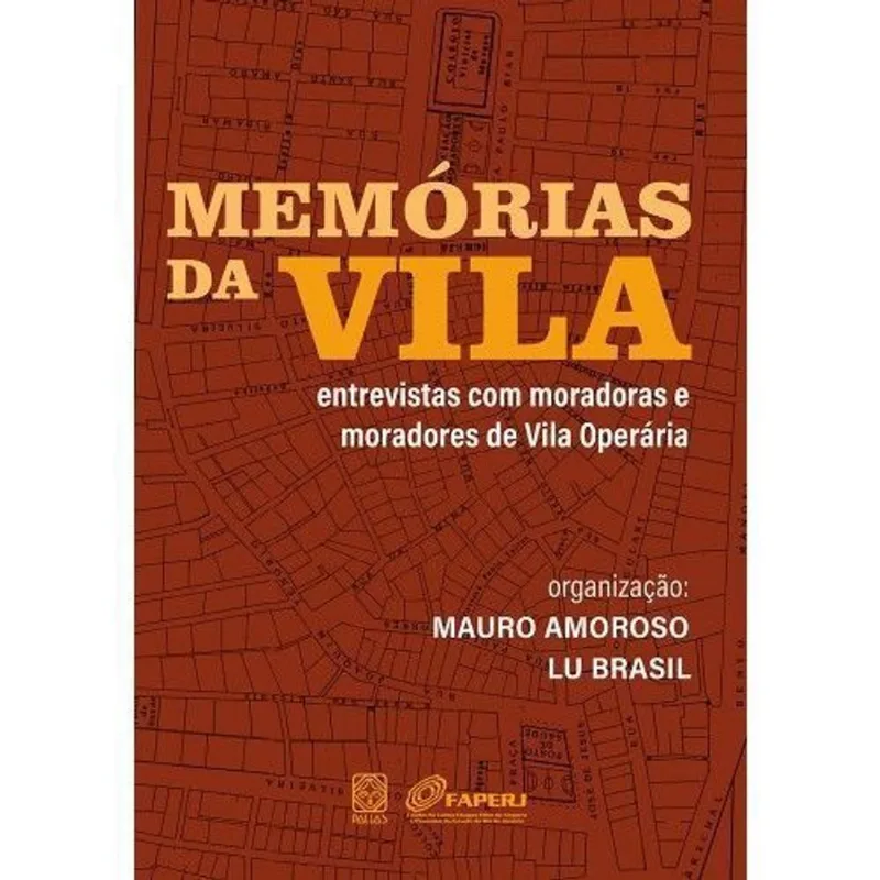 Memórias da Vila - Entrevistas Com Moradoras e Moradores da Vila Operária