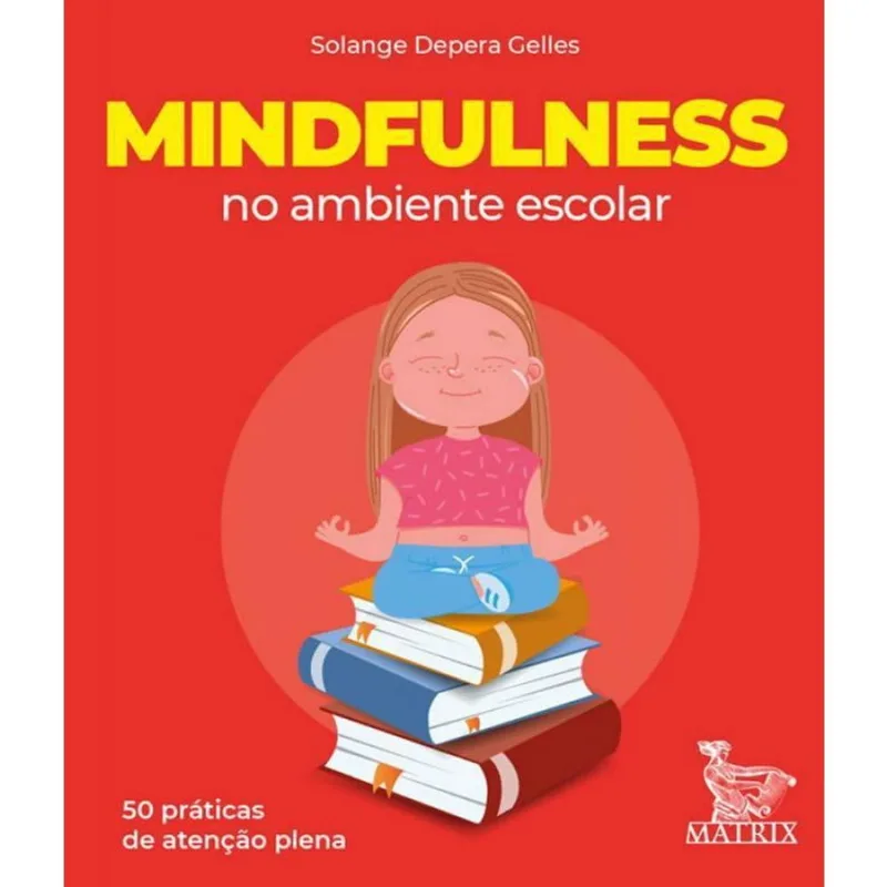 Livro Mindfulness No Ambiente Escolar 50 Práticas De Atenção