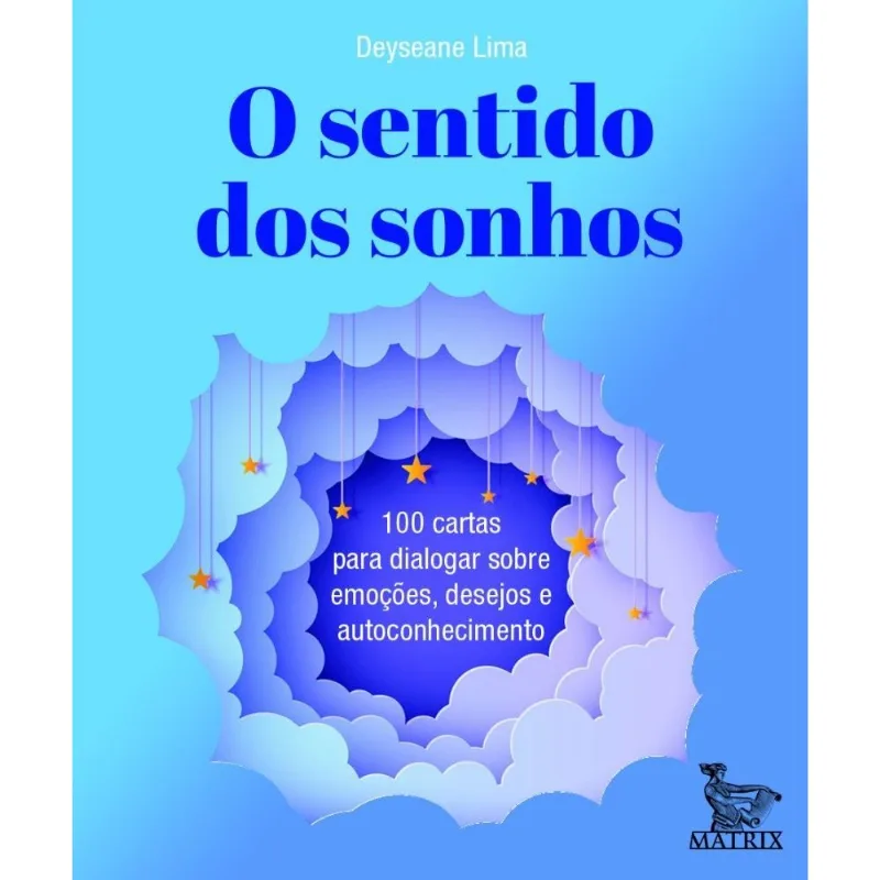 O Sentido Dos Sonhos - 100 Cartas Para Dialogar Sobre Emoções,desejos E Autoconhecimento