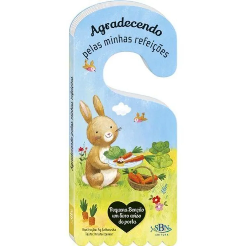 PEQUENA BÊNÇÃO - UM LIVRO AVISO DE PORTA: AGRADECENDO PELAS MINHAS REFEIÇÕES