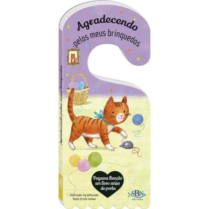 PEQUENA BÊNÇÃO - UM LIVRO AVISO DE PORTA: AGRADECENDO PELOS MEUS BRINQUEDOS