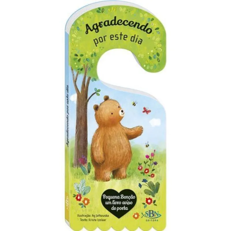 PEQUENA BÊNÇÃO - UM LIVRO AVISO DE PORTA: AGRADECENDO POR ESTE DIA