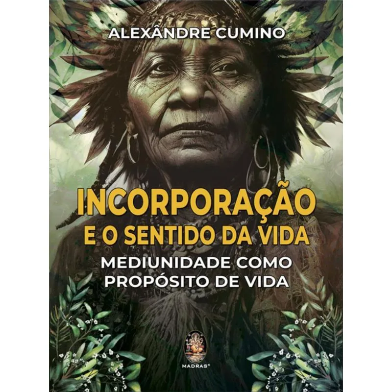 INCORPORAÇÃO E O SENTIDO DA VIDA