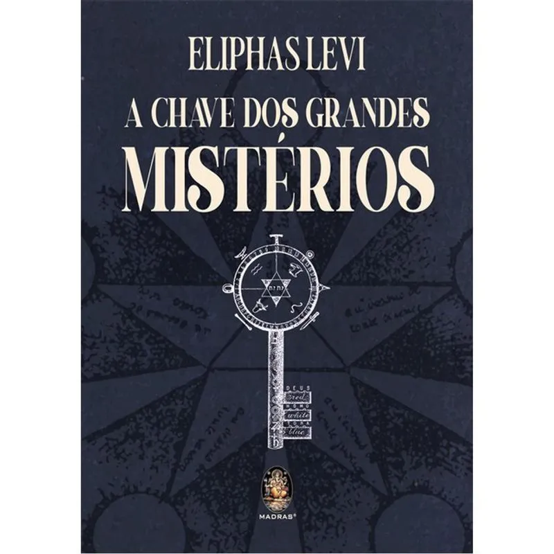 A CHAVE DOS GRANDES MISTÉRIOS