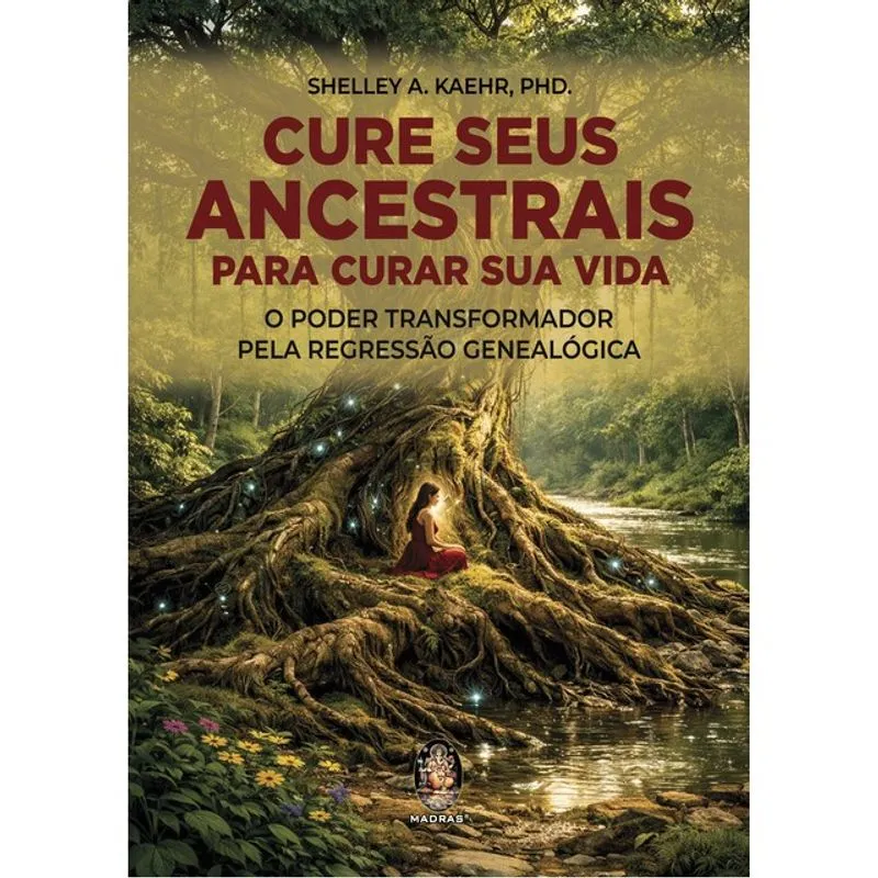 CURE SEUS ANCESTRAIS PARA CURAR SUA VIDA