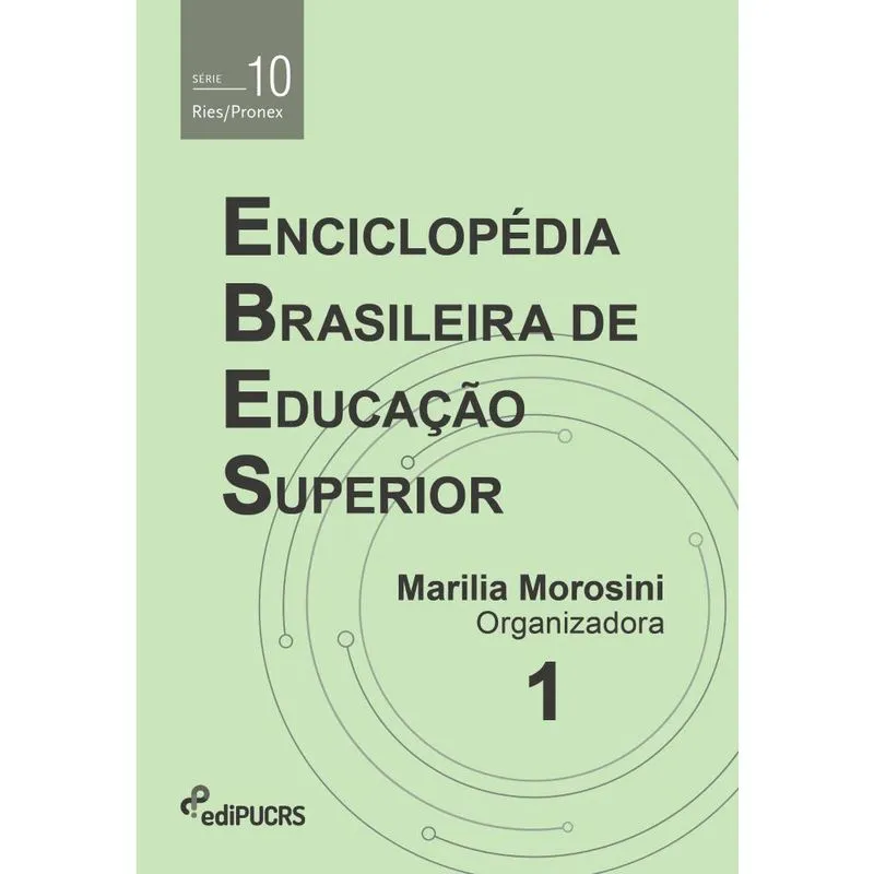 ENCICLOPéDIA brasileira de EDUCAçãO superior - ebes: volume 1