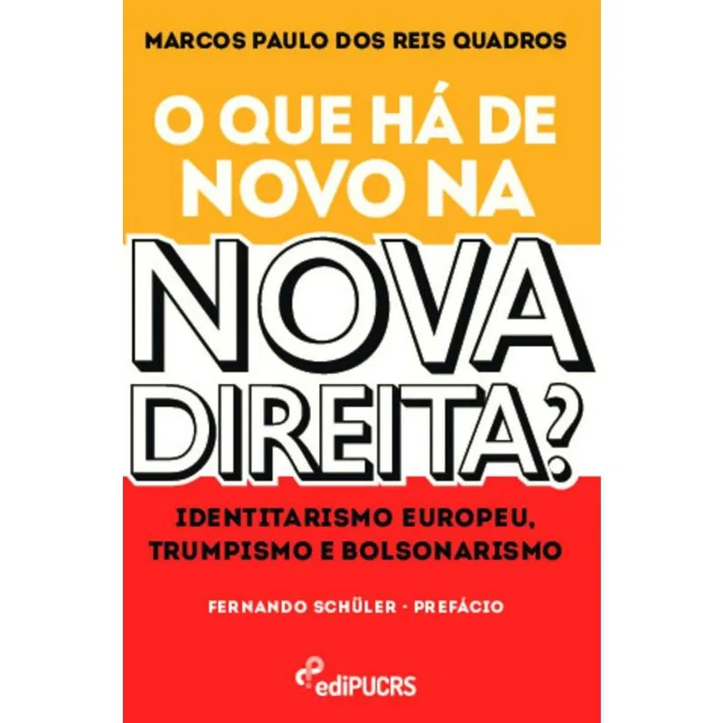 O que há de novo na nova direita?: identitarismo europeu, trumpismo e bolsonarismo