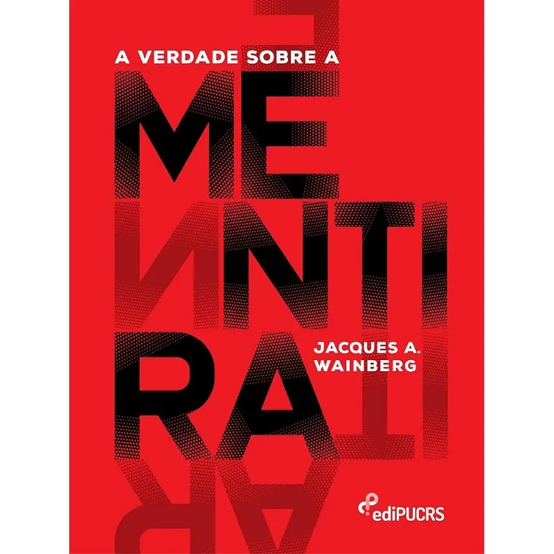 A VERDADE SOBRE A MENTIRA
