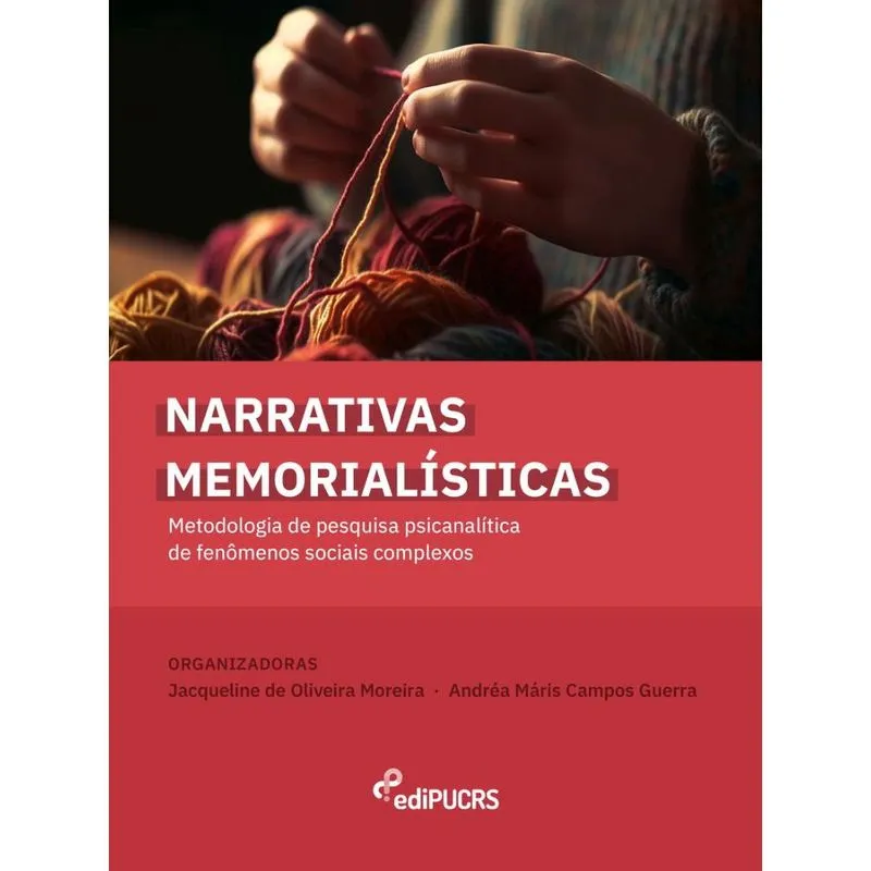 Narrativas memorialísticas: metodologia de pesquisa psicanalítica de fenômenos sociais complexos