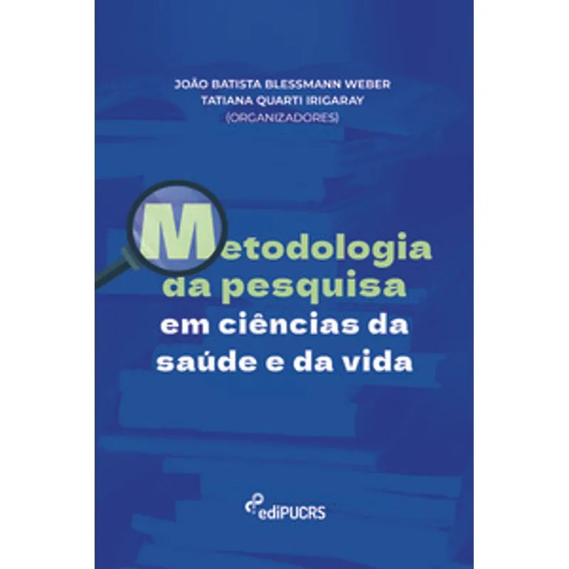 Metodologia da Pesquisa em Ciências da Saúde e da Vida