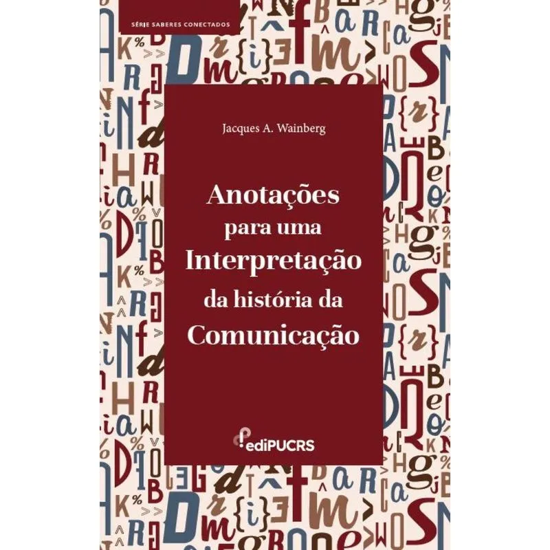 Anotações Para Uma Interpretação Da História Da Comunicação