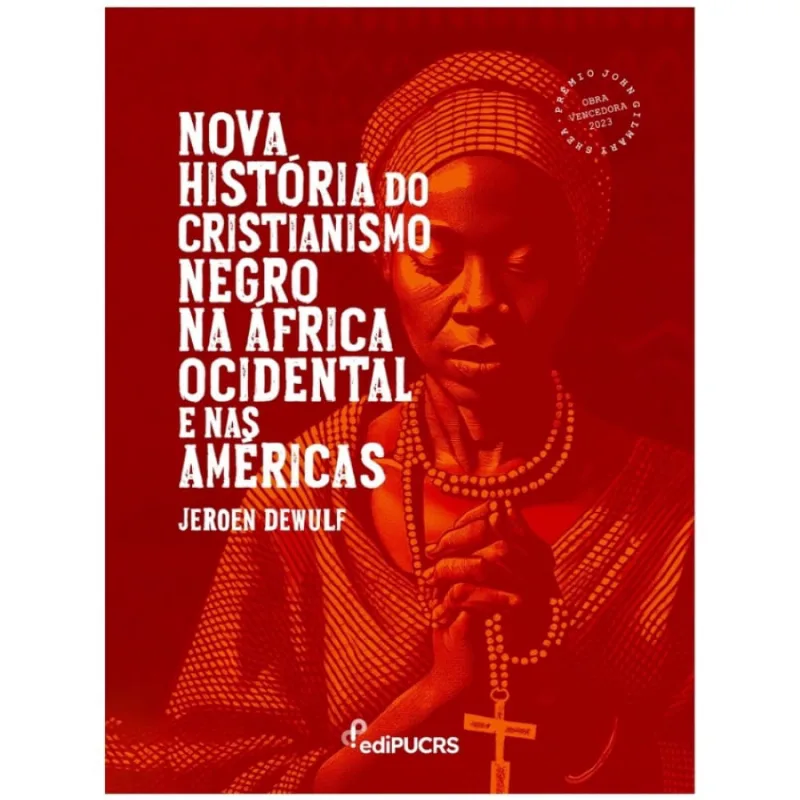 Nova História do Cristianismo Negro na África Ocidental e nas Américas