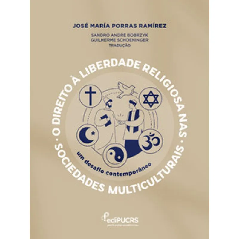 O Direito À Liberdade Religiosa nas Sociedades Multiculturais:: Um Desafio Contemporâneo