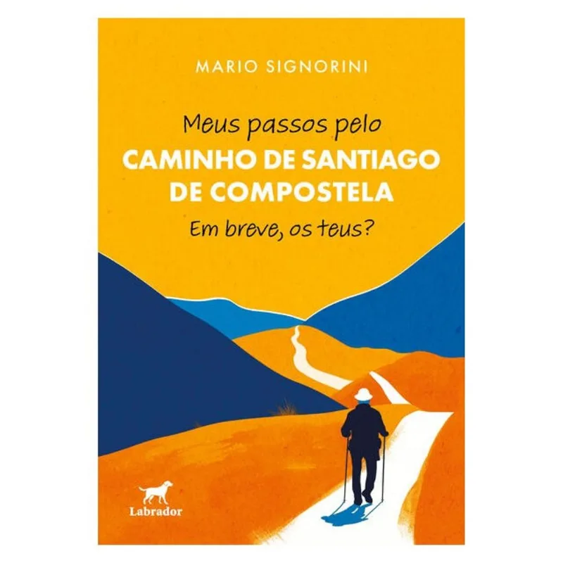 MEUS PASSOS PELO CAMINHO DE SANTIAGO DE COMPOSTELA