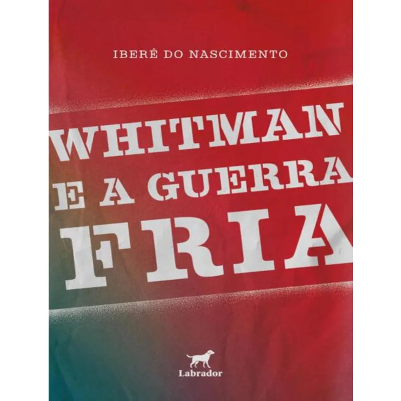 Whitman E A Guerra Fria