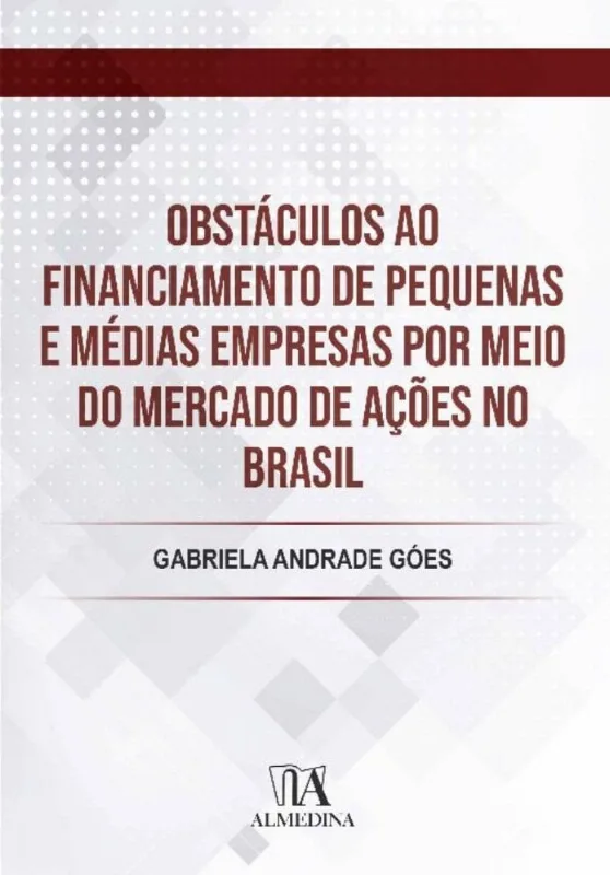 Obstáculos Ao Financiamento De Pequenas E Médias Empresas Por Meio Do Mercado De Ações No Brasil