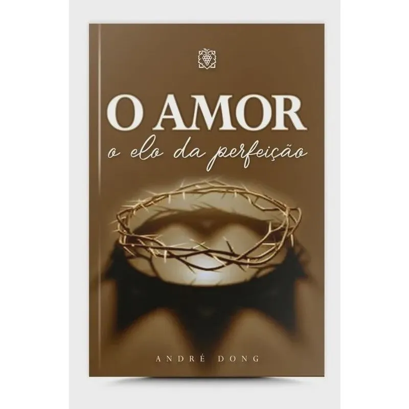 Livro O Amor O Elo Da Perfeição