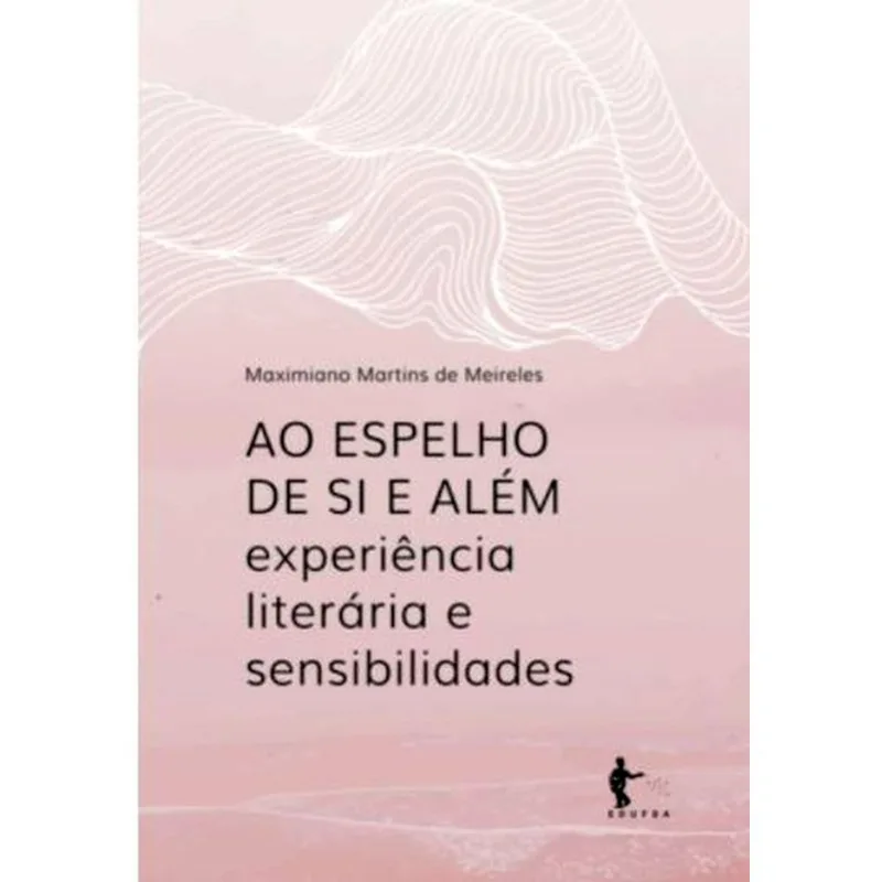 AO ESPELHO DE SI E ALÉM