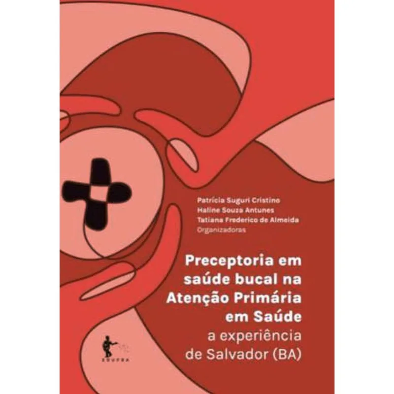 PRECEPTONIA EM SAÚDE BUCAL NA ATENÇÃO PRIMÁRIA À SAÚDE