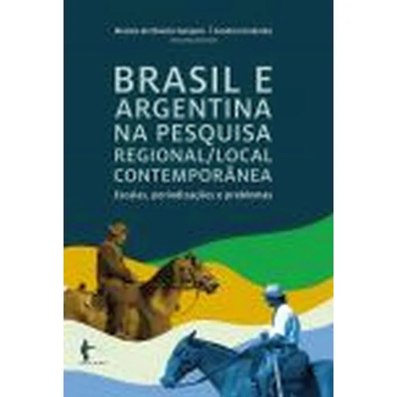 BRASIL E ARGENTINA NA PESQUISA REGIONAL/LOCAL CONTEMPORÂNEA