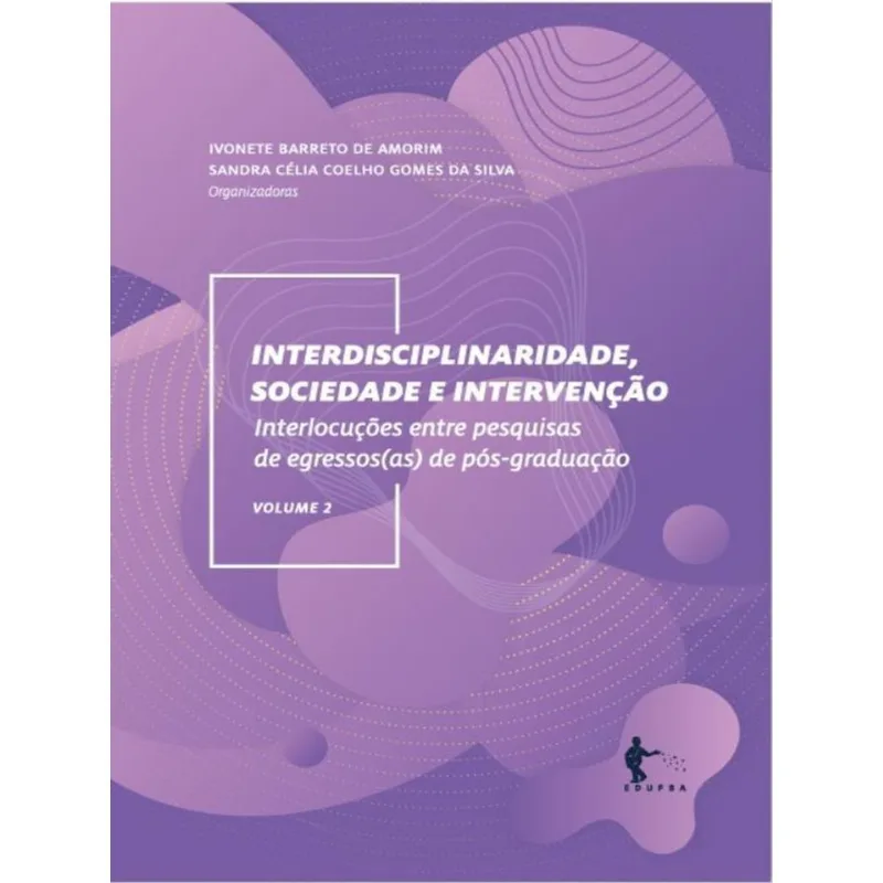 INTERDISCIPLINARIDADE, SOCIEDADE E INTERVENÇÃO - V.2