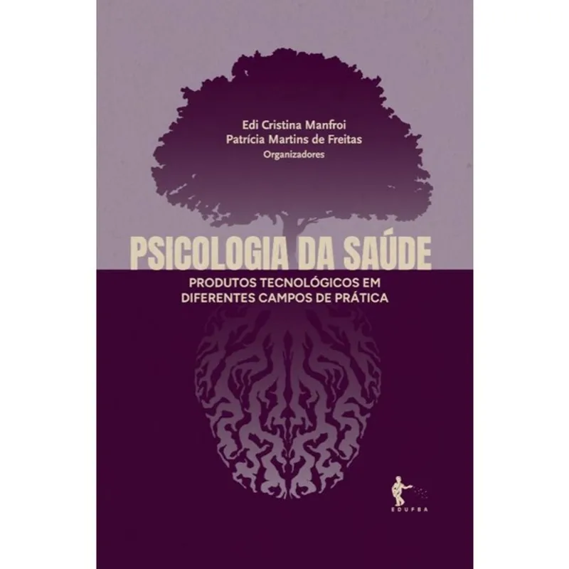 PSICOLOGIA DA SAÚDE - PRODUTOS TECNOLÓGICOS EM DIFERENTES CAMPOS DE PRÁTICA