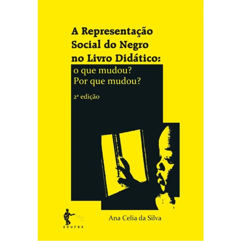 A REPRESENTAÇÃO SOCIAL DO NEGRO NO LIVRO DIDÁTICO - O QUE MUDOU? POR QUE MUDOU?
